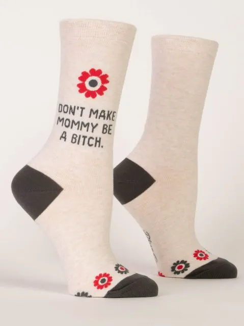 Don't Make Mommy Crew Socks